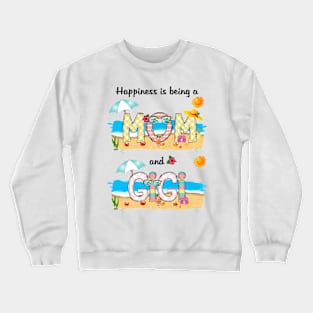 Happiness Is Being A Mom And Gigi Summer Beach Happy Mother's Crewneck Sweatshirt